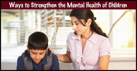 Ways to Strengthen the Mental Health of Children